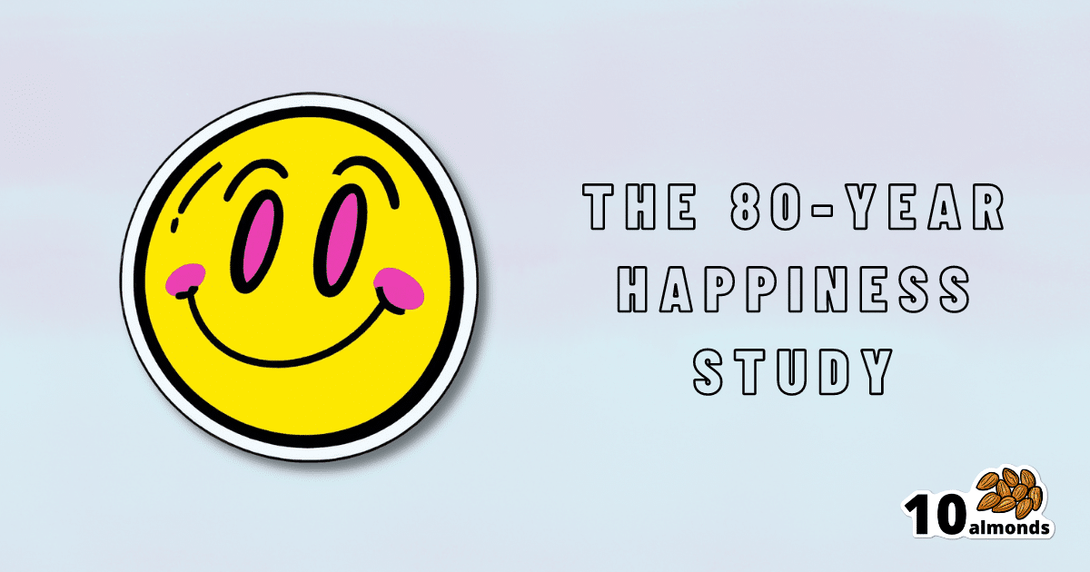 The 60 year study on happiness and its impact on individuals' well-being.