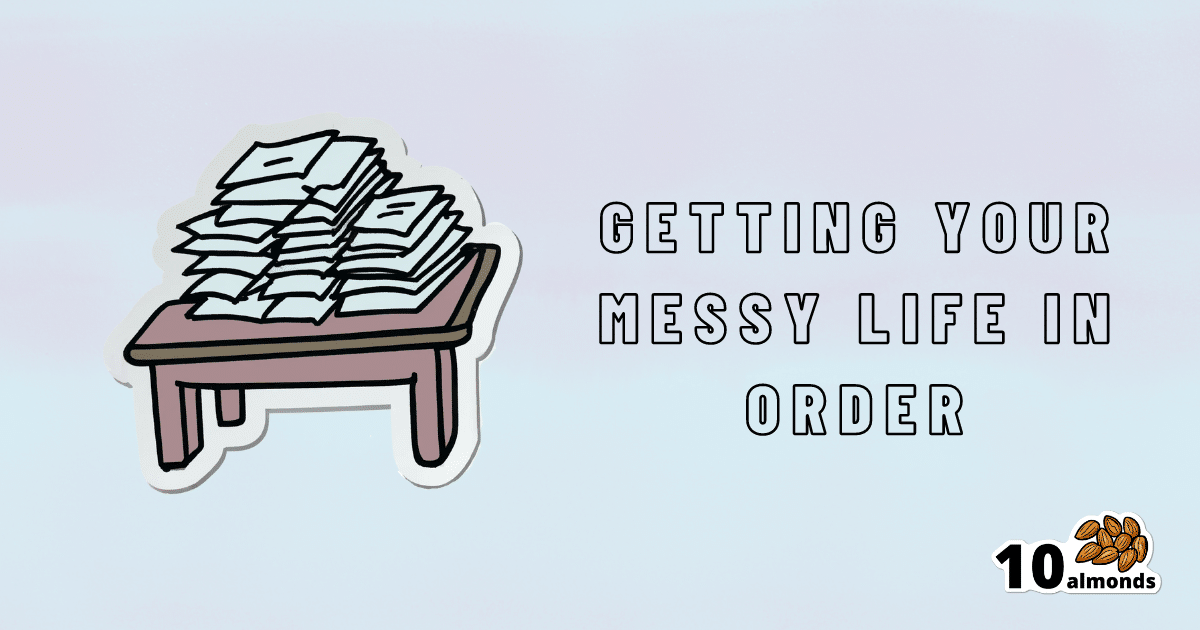 Organizing a Messy Life