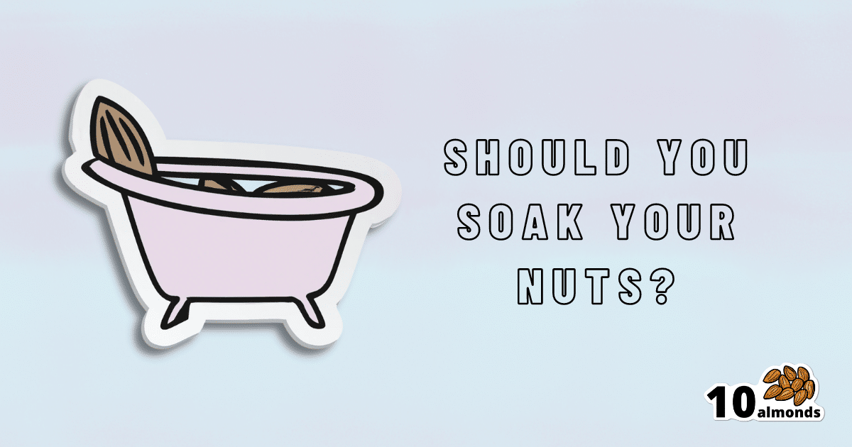 Should you soak your nuts? Soaking nuts is a practice that has gained popularity in recent years. Many health-conscious individuals believe that soaking nuts can improve their digestibility and nutrient absorption. Soaking involves