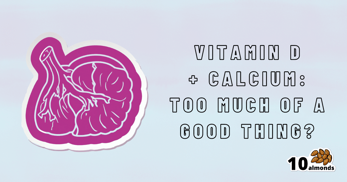Is the combination of vitamin D and calcium causing harm?