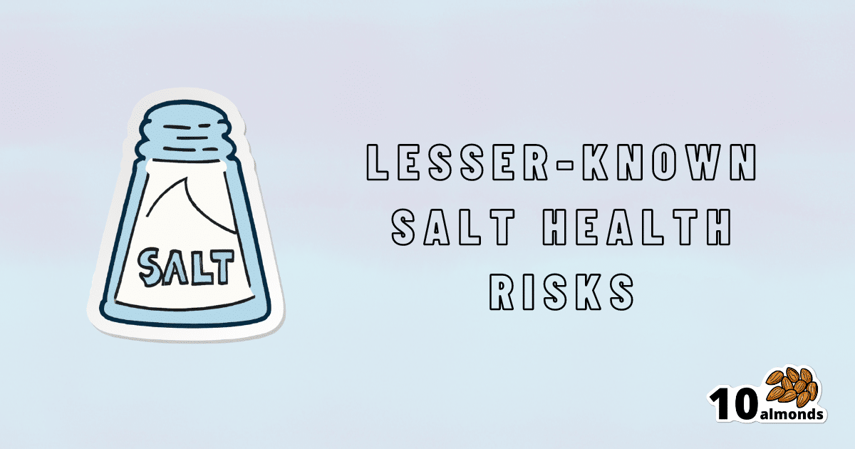 Lesser-Known Health Risks of Salt
