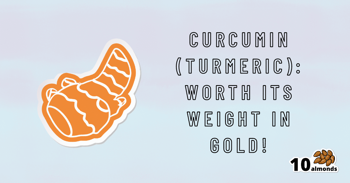 A sticker with the words curcumin turmeric worth its weight in Gold.