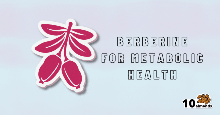Berberine for improved metabolic health.