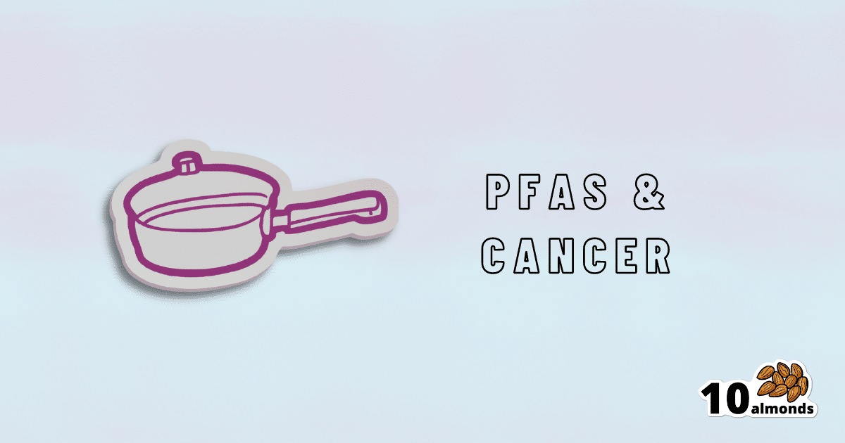 PFAS exposure and cancer risks.