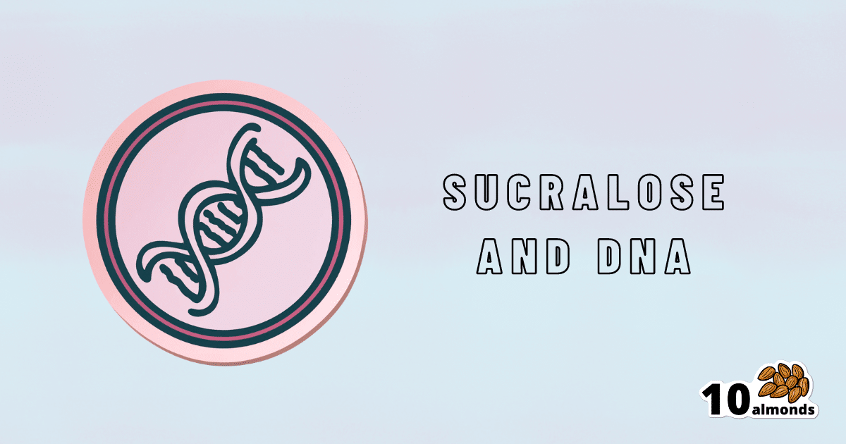 Sucralose is a sweetener that has been at the center of scaremongering news regarding its potential effects on DNA.