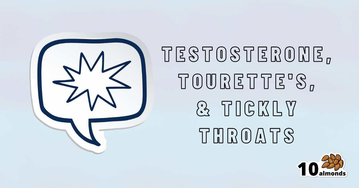 This description explores the relationship between testosterone and Tourette's syndrome, specifically focusing on how this hormone may contribute to tickly throats in individuals with Tourette's.