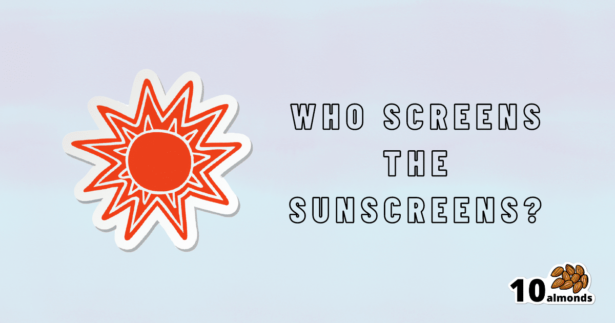 Who screens the sunscreens? Find out who assesses and evaluates the effectiveness of various sunscreens to ensure maximum protection.
