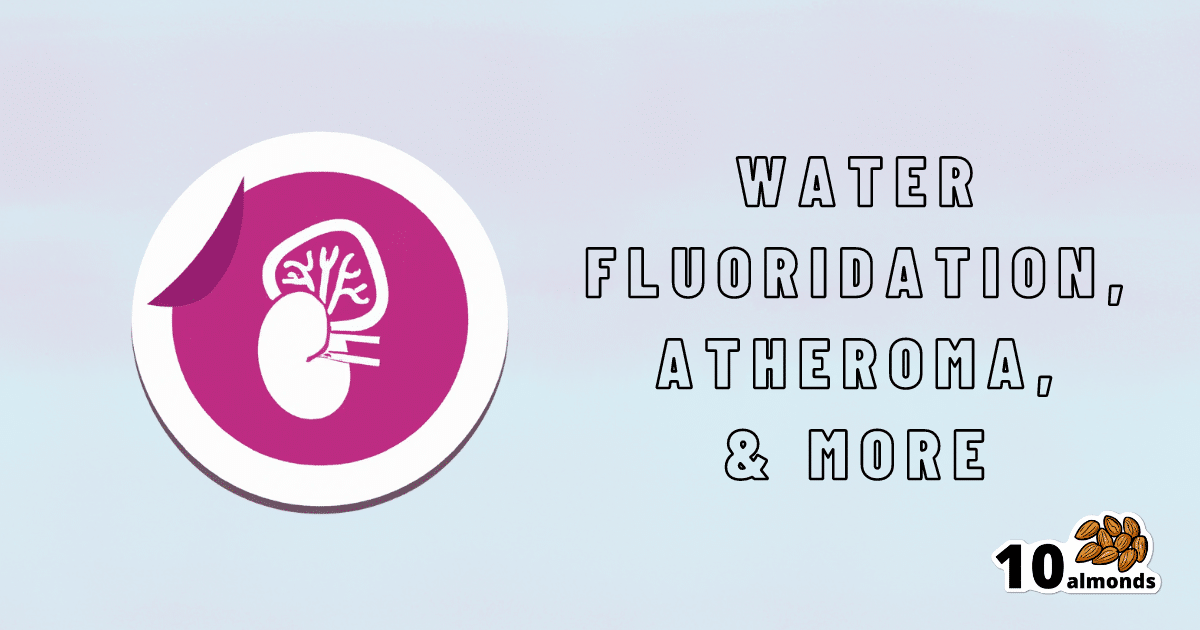 Water fluoridation and atheroma.