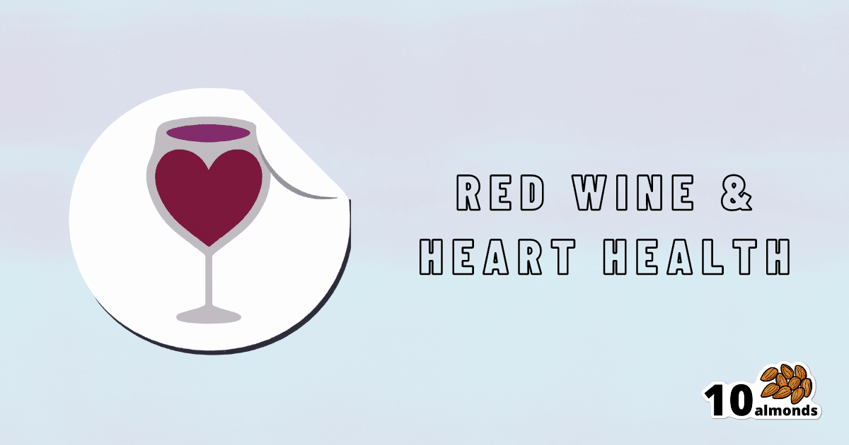 Red wine and drink for heart health.