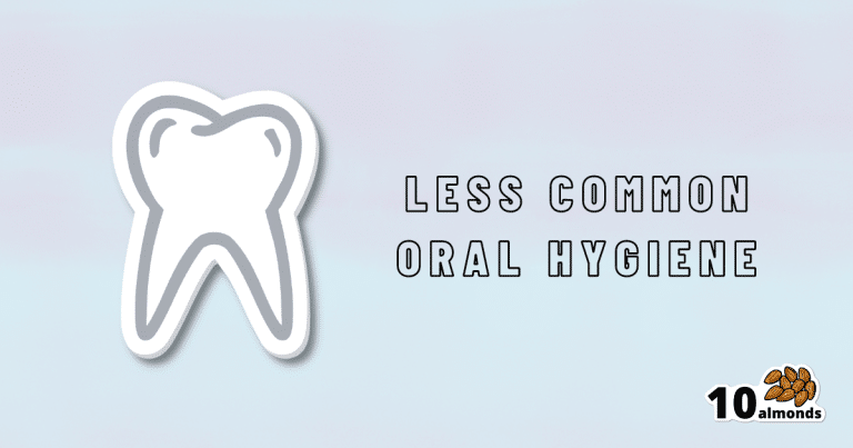 Unusual oral hygiene options.