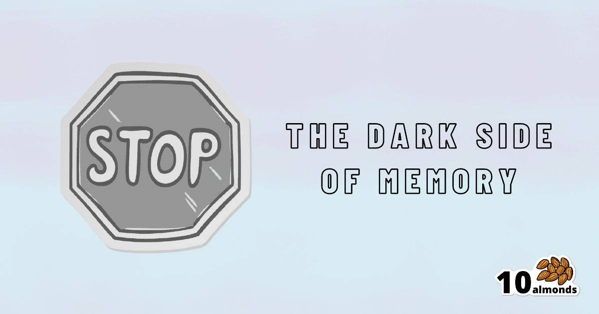 Exploring the dark side of memory and how it impacts life for the better.