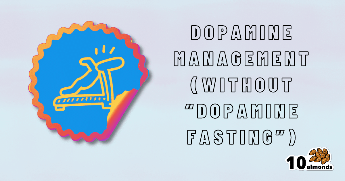 Rebalancing dopamine without dopamine fasting.