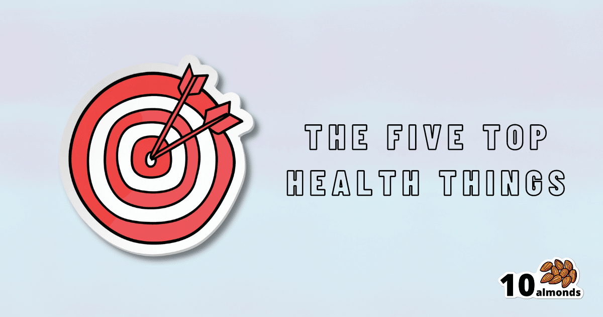 The Top Few Things for Health