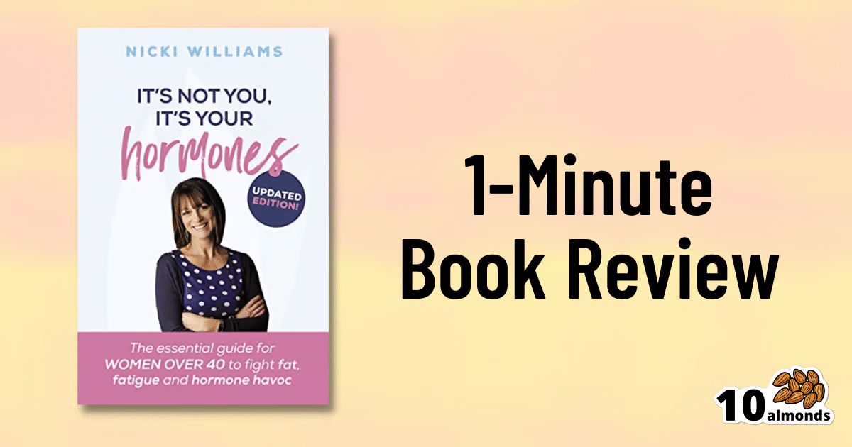 Nicole Williams provides a concise 1-minute book review focusing on women over 40 and the significant impact of hormones in the fight against fat.