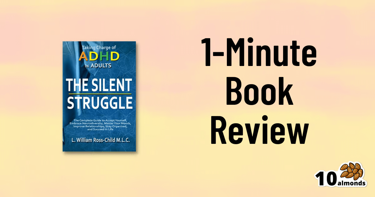 The Silent Struggle book review focuses on adults with ADHD taking charge.