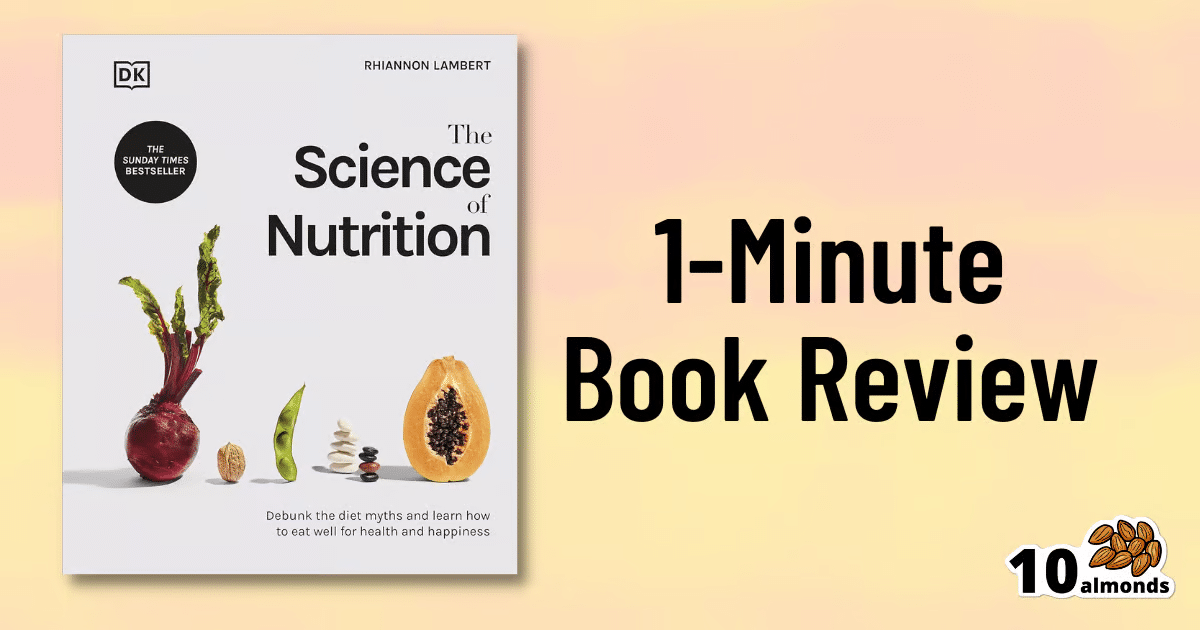 A comprehensive review of the science of nutrition, debunking diet myths and providing valuable insights on how to eat well.