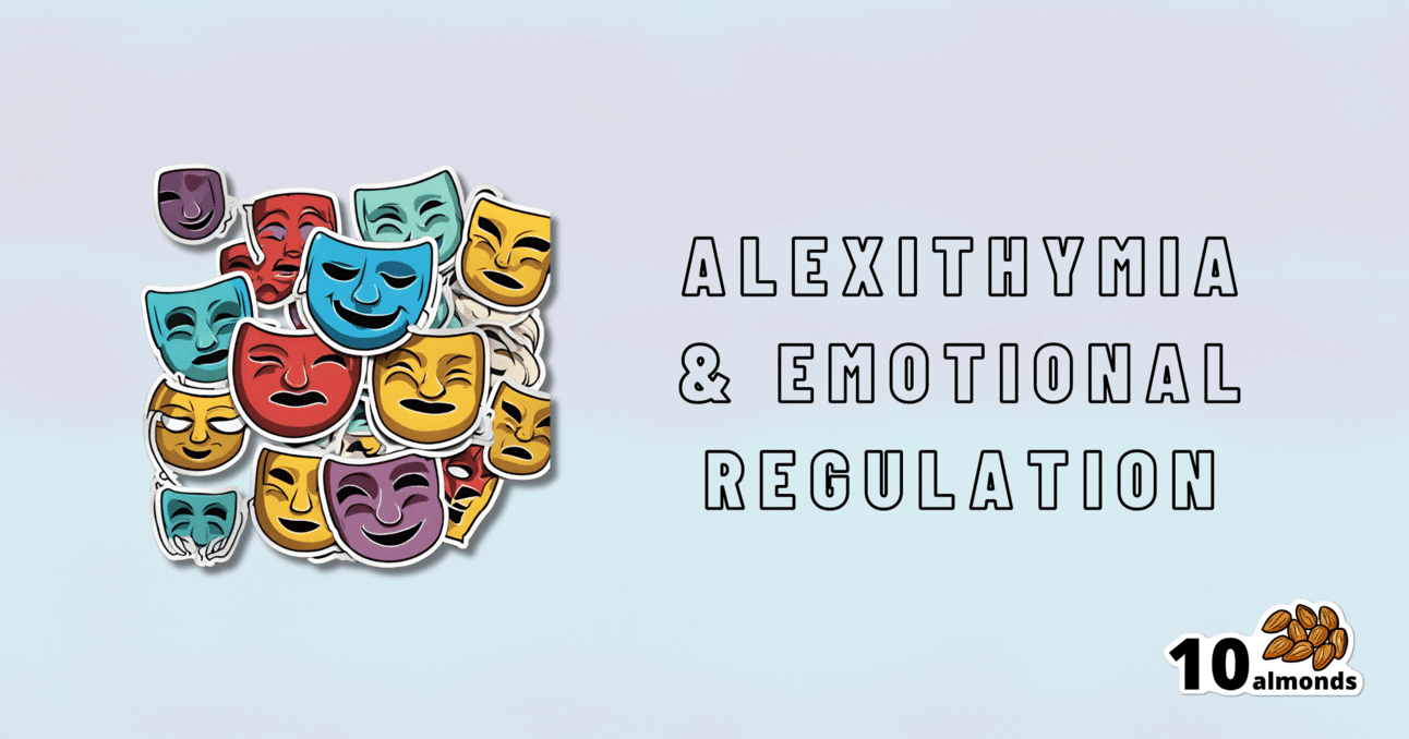 How to improve emotional regulation with Alexithymia.