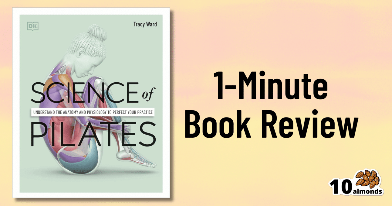 Draft a quick science-based book review of Pilates in just one minute.