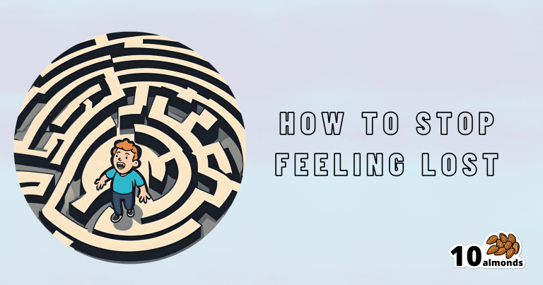 How to stop feeling lost.