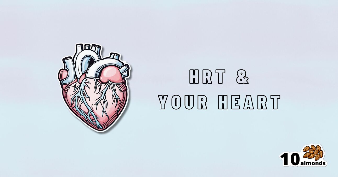 Illustration of a human heart with the text "HRT & Your Heart" to the right, emphasizing heart health. In the bottom right corner, there's an icon of 10 almonds with the text "10 almonds" underneath. The background features a light gradient of blue and purple.