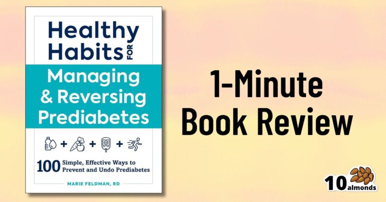 An image of a book titled "Healthy Habits for Managing & Reversing Prediabetes" by Dr. Marie Feldman, RD. The cover highlights "100 Simple, Effective Ways to Prevent and Undo Prediabetes." Next to the book is the text "1-Minute Book Review" and "10 almonds" with an almond graphic.