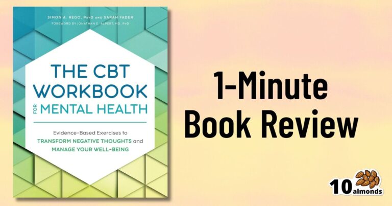 The image features the cover of a book titled "The CBT Workbook for Mental Health" by Simon A. Rego, PsyD and Sarah Fader. To the right, there is text that reads "1-Minute Book Review" with an illustration of 10 almonds at the bottom-right corner. Perfect for tackling negative thoughts effectively!