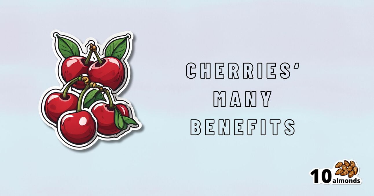 Illustration of a cluster of cherries with green leaves on the left side. The right side features the text "Cherries' Many Benefits" in bold letters, highlighting their wealth of benefits. A small logo with "10 almonds" is present in the bottom right corner. The background is light blue.