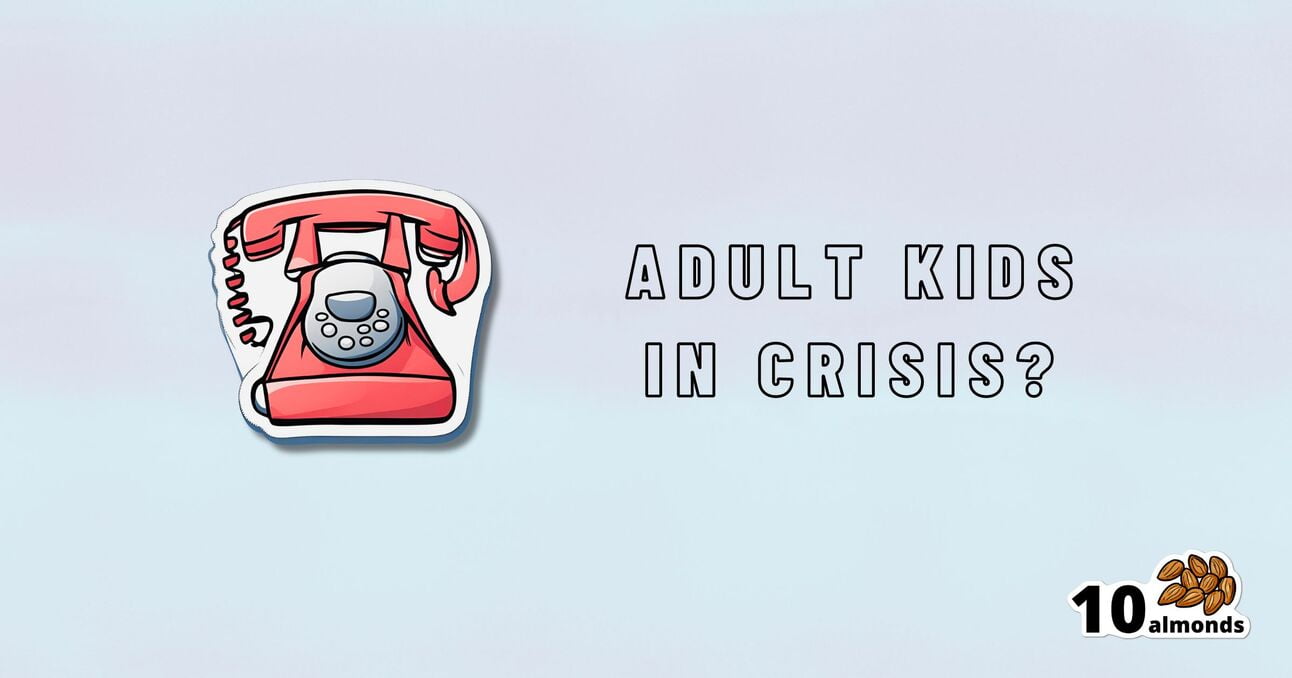 Illustration of a red rotary telephone on a light blue background with the text "ADULT KIDS IN CRISIS?" to the right. In the bottom right corner, an image of 10 almonds sits beside the text "10 almonds." For parenting advice and calls in crisis, this visual captures attention effectively.