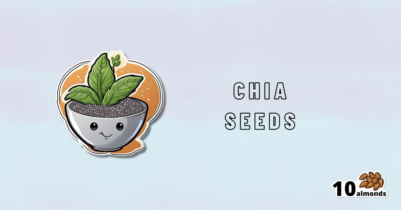 A stylized illustration of a smiling bowl filled with chia seeds and sprouting green leaves. To the right, the text "CHIA SEEDS - THE TINIEST SEEDS WITH THE MOST VALUE" is displayed. In the bottom right corner, there is an image of 10 almonds with the text "10 almonds.