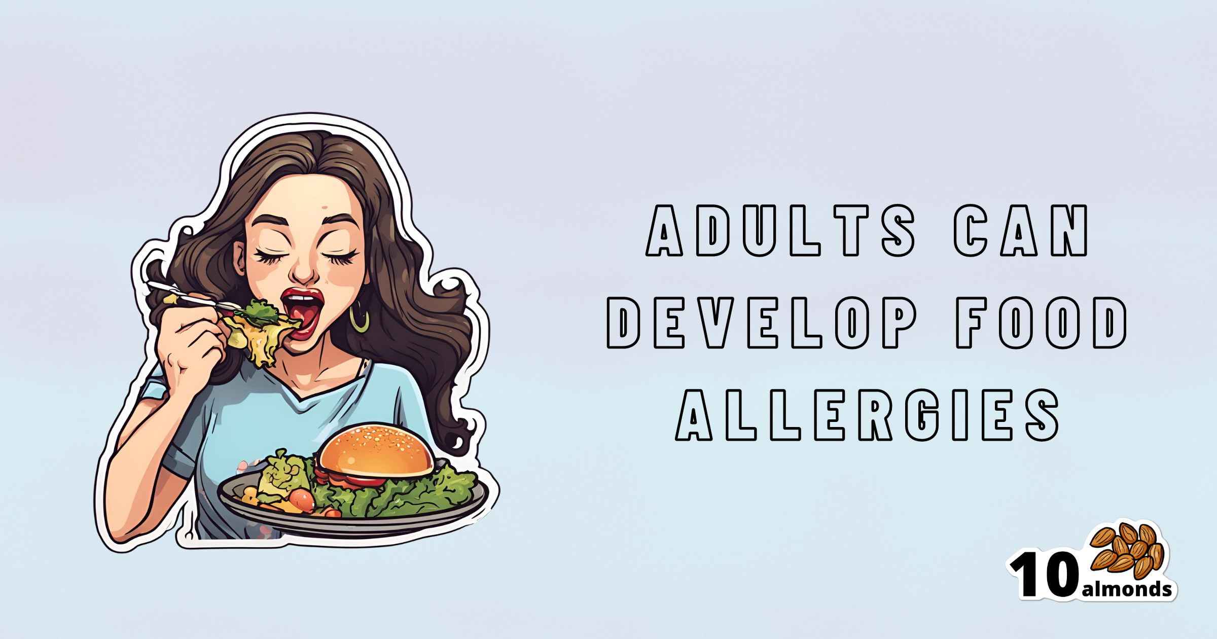 Illustration of a woman eating a salad with a burger next to text that reads, "Types of adult food allergies." The bottom right corner features an image of ten almonds.