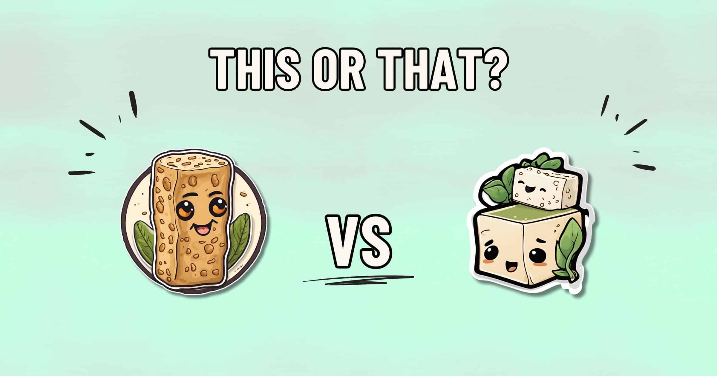 A graphic with "THIS OR THAT?" text at the top. On the left is a cartoon illustration of a happy piece of seitan with "VS" in the middle. On the right is a smiling, healthier tofu block garnished with green leaves. Light green background with decorative lines.