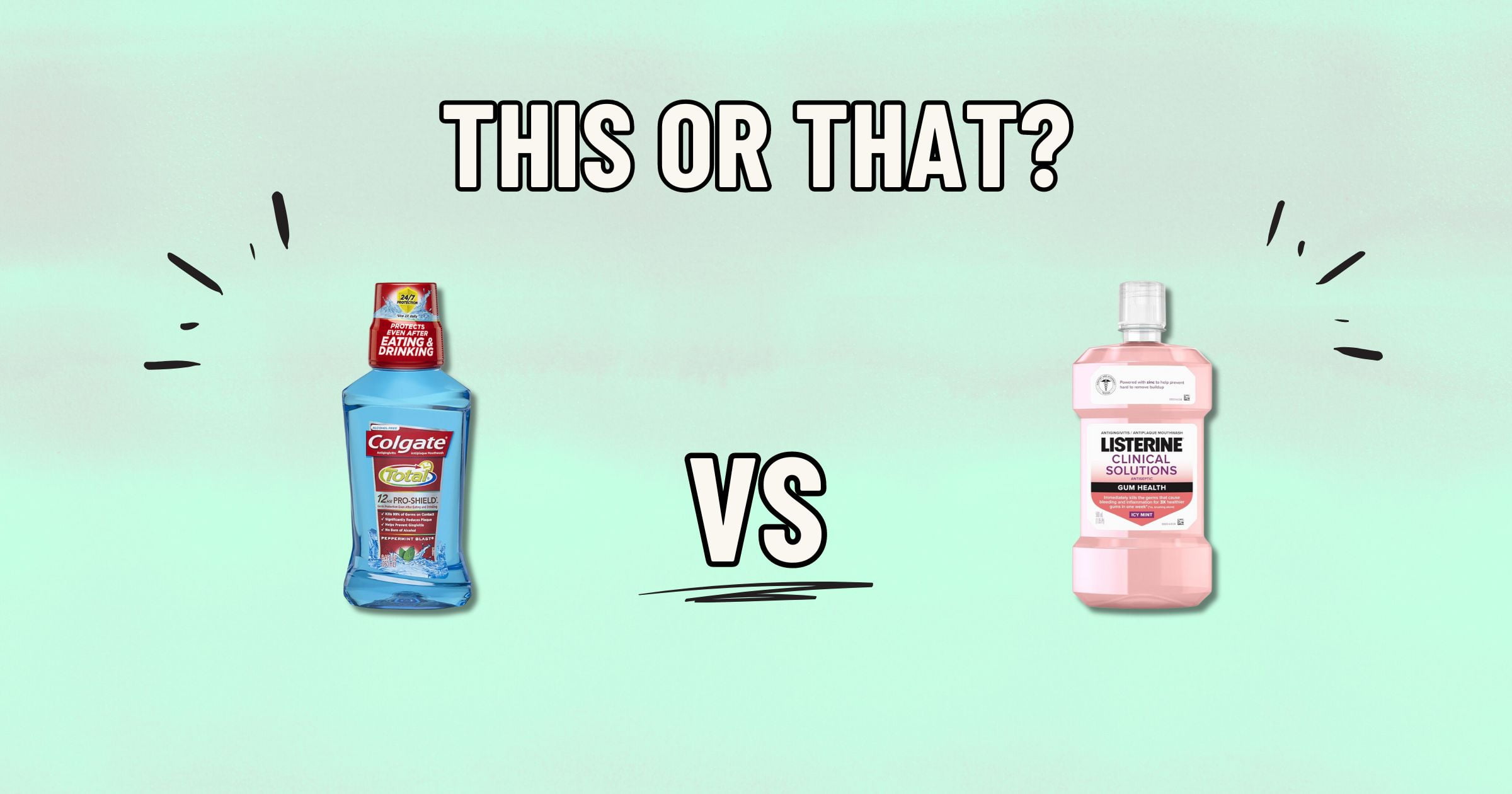 An image showing a comparison between two mouthwashes. On the left is a bottle of Colgate Total Advanced Pro-Shield non-alcohol mouthwash. On the right is a bottle of Listerine Total Care alcohol mouthwash. The text above reads "This or That?" and the text in the middle reads "VS".