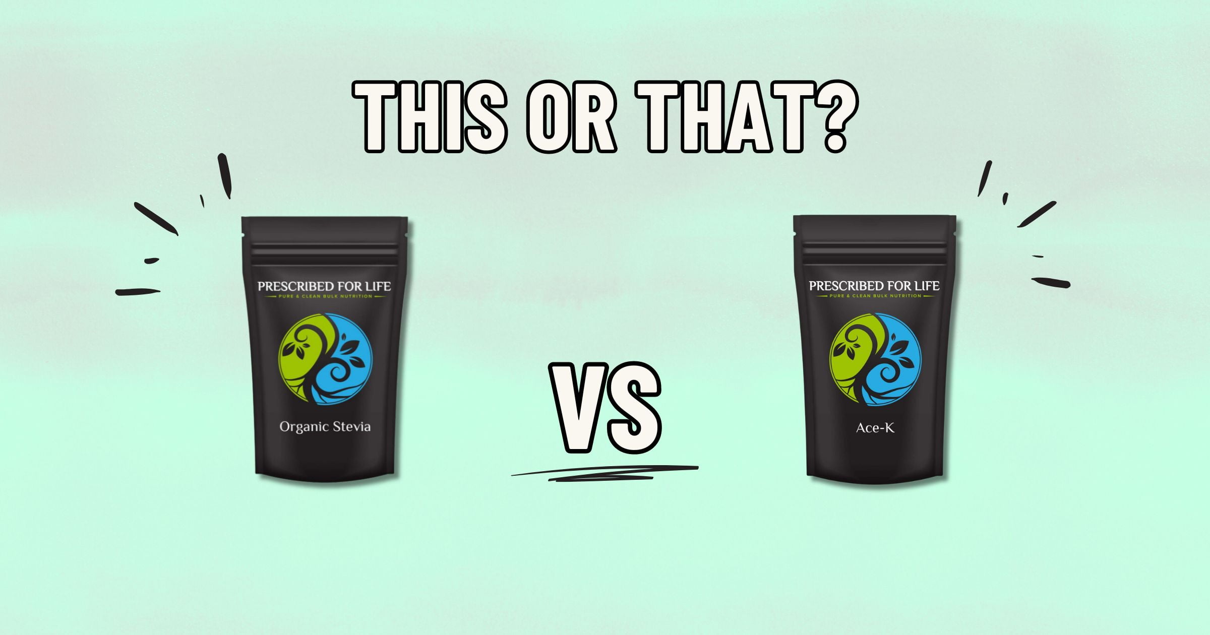 A comparison image titled "This or That?" featuring two Prescribed For Life products. The left product is labeled "Organic Stevia" and the right product, "Ace-K" (Acesulfame Potassium). The items are displayed against a light green background with the word "VS" between them, highlighting your healthier sweetener choices.