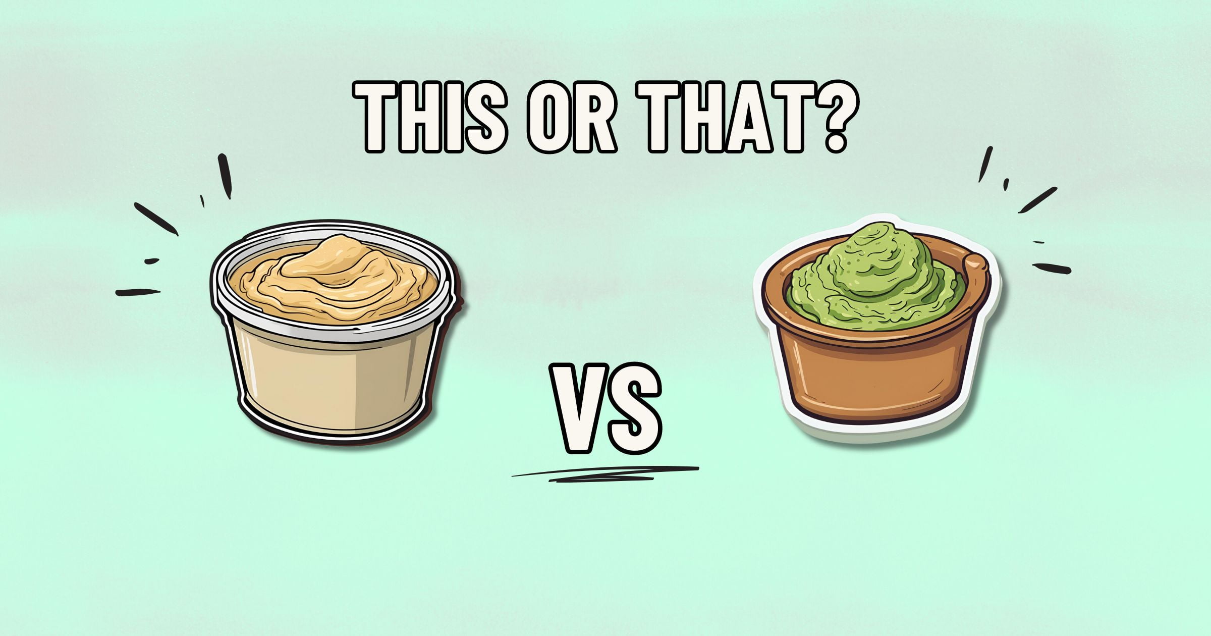 Illustrated image with two containers of food against a light green background. The left container holds a beige-colored spread, likely hummus, while the right container holds green guacamole. Text above reads "THIS OR THAT?" with "VS" between the containers.
