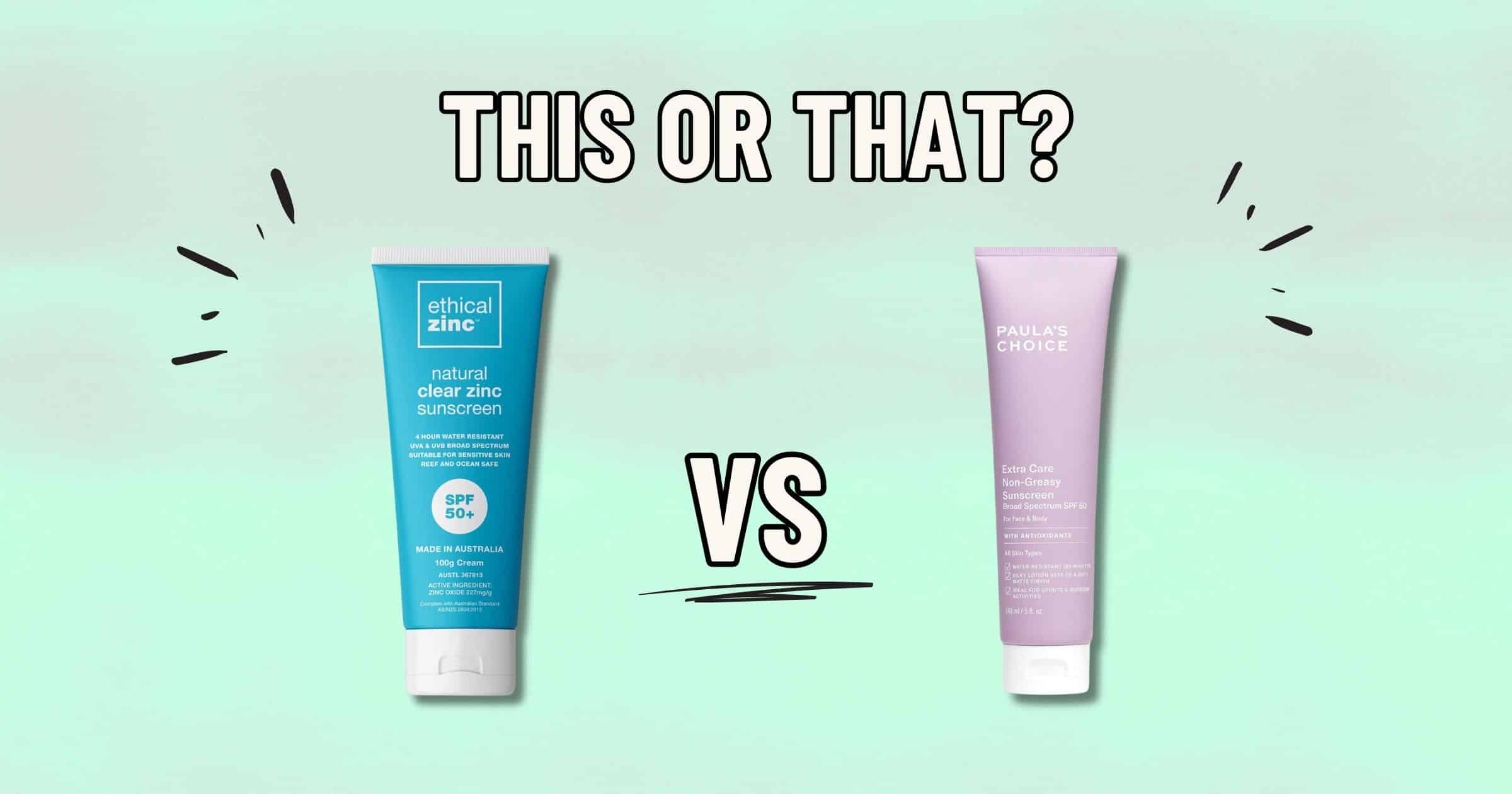 Comparison image of two skincare products titled "THIS OR THAT?". On the left, Ethical Zinc Natural Clear Zinc Sunscreen SPF 50+ (Physical Sunscreen). On the right, Paula's Choice Skin Care Super-Light Wrinkle Defense SPF 30 (Chemical Sunscreen). The background is light green. Which one is healthier for your skin?