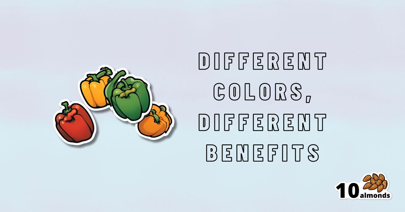 The image features a graphic of four bell peppers—red, yellow, green, and orange. Text on the right reads, "Different colors, different benefits." An icon at the bottom right displays "10 almonds" on a light blue background. Pick your favorite bell pepper for a vibrant twist in your meals!