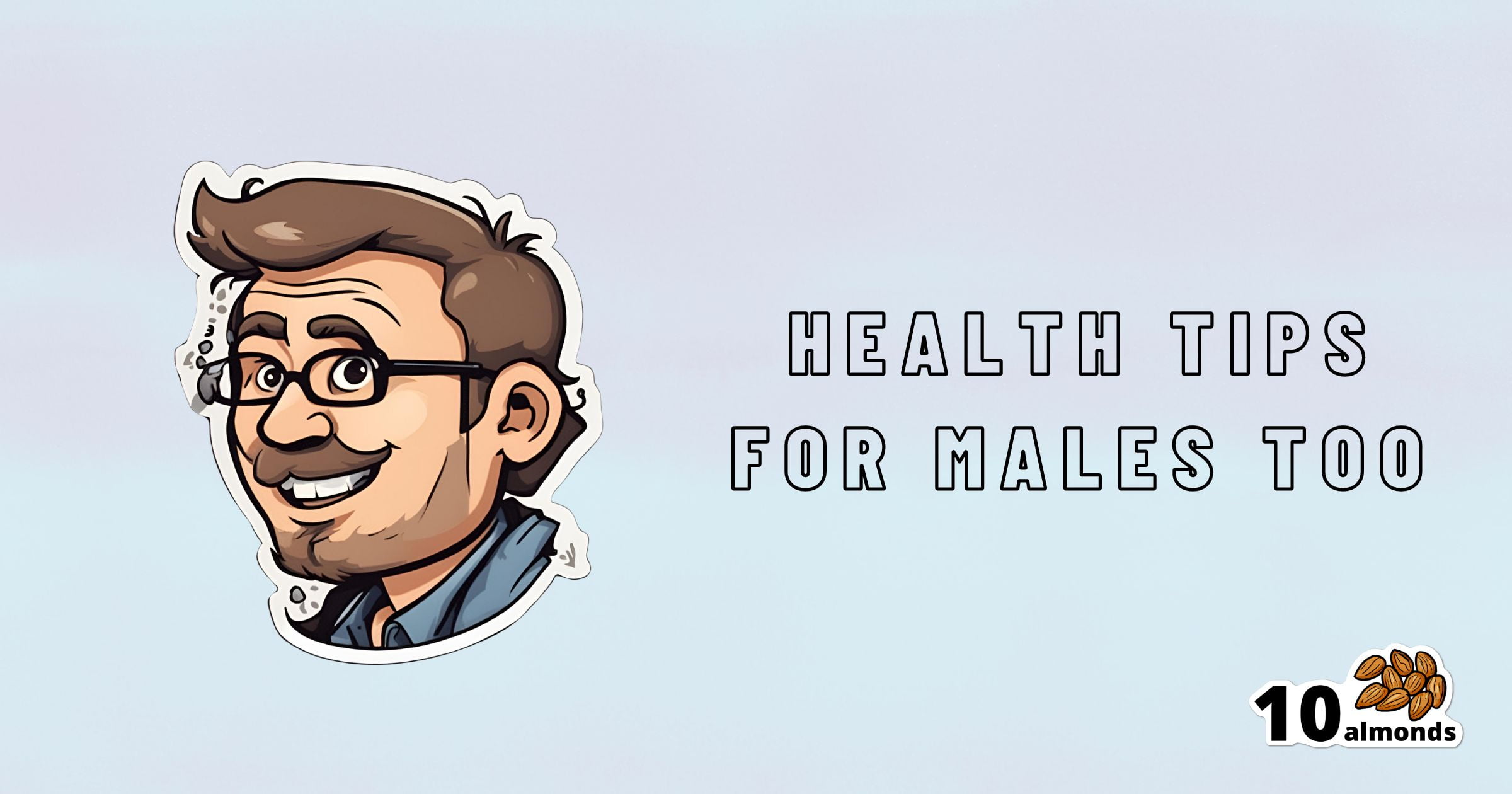 An illustration of a smiling man with glasses and short hair is on the left side. On the right side, the text reads "Health Tips for Men's Health." In the bottom right corner, there is an image of ten almonds with the words "10 almonds" underneath.