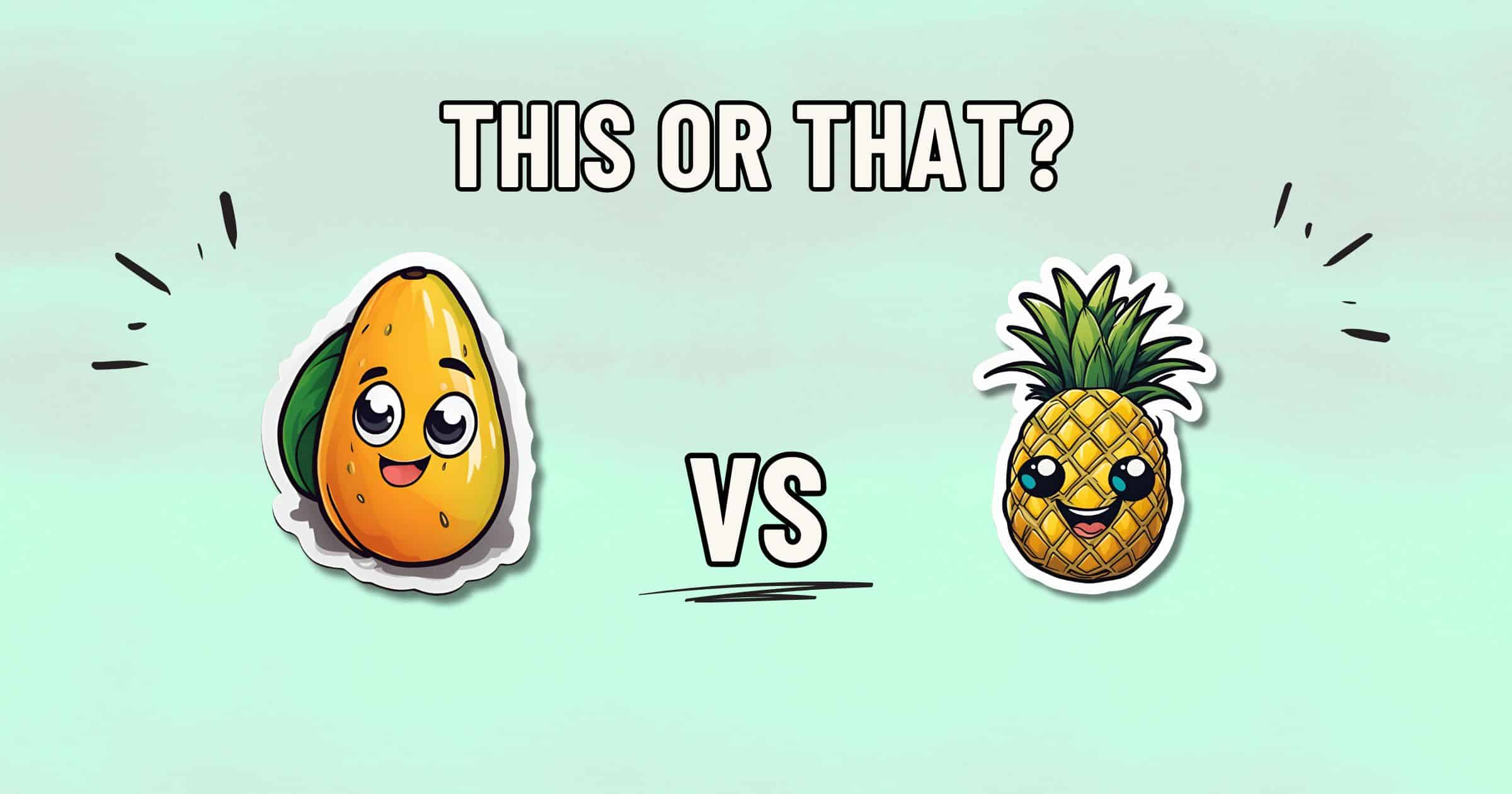 An illustrated image featuring a cute, smiling mango on the left and an adorable, grinning pineapple on the right. Text at the top reads "THIS OR THAT?" with "VS" in the center, hinting at a playful comparison between which is healthier: mango or pineapple.
